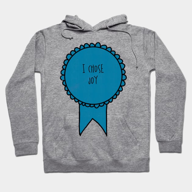 I Chose Joy / Self-Care Awards Hoodie by nathalieaynie